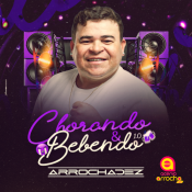 ARROCHA DEZ - CHORANDO E BEBENDO