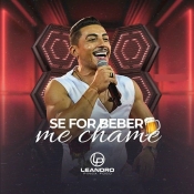 LEANDRO PINGA FOGO - SE FOR BEBER ME CHAME