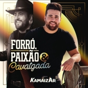 KAMAIZAR - FORRÓ PAIXÃO E CAVALGADA