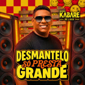 KABARÉ DE LUXO - DESMANTELO SÓ PRESTA GRANDE