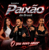 BANDA PAIXÃO DO BRASIL - O SEU NOVO AMOR