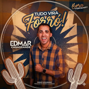 EDMAR CASAGRANDE - TUDO VIRA FORRÓ