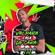 MADSSON A VOZ - VAI PARA A CASA DO CARAI