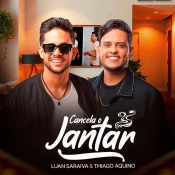 LUAN SARAIVA FEAT THIAGO AQUINO - CANCELA O JANTAR